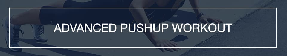 MFP_Pushup_Advanced_Workout